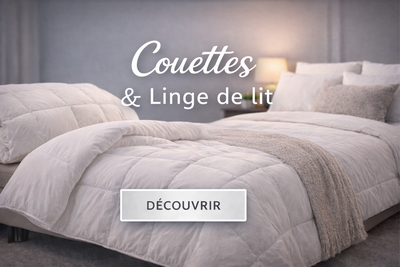 Couettes & Linge de lit